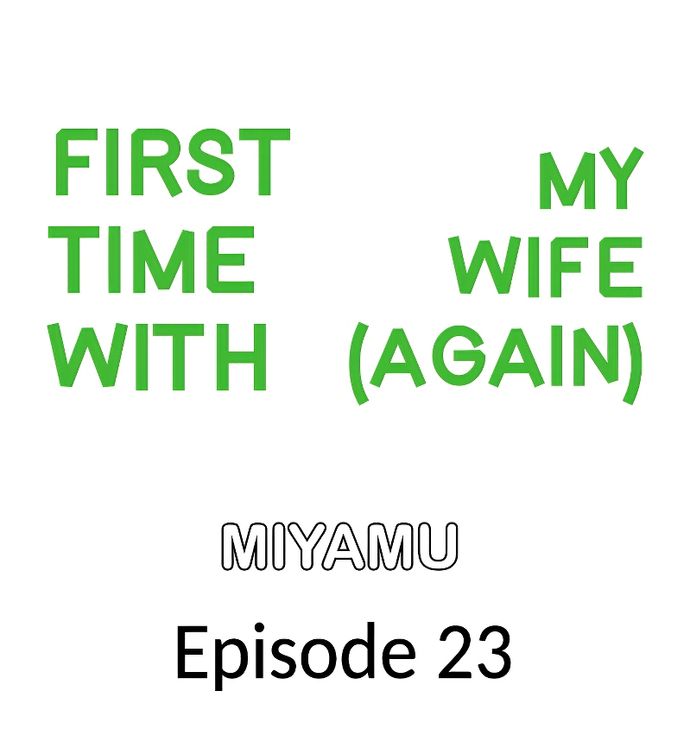 First Time With My Wife (Again) - Chapter 23 Page 1